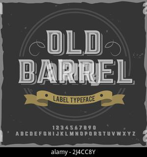 Vintage Label-Schrift namens 'Old Barrel'. Gute handgefertigte Schrift für jedes Label-Design. Stock Vektor