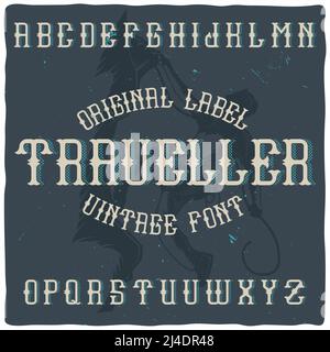Vintage-Label-Schrift namens 'Traveller'. Gute handgefertigte Schrift für jedes Label-Design. Stock Vektor