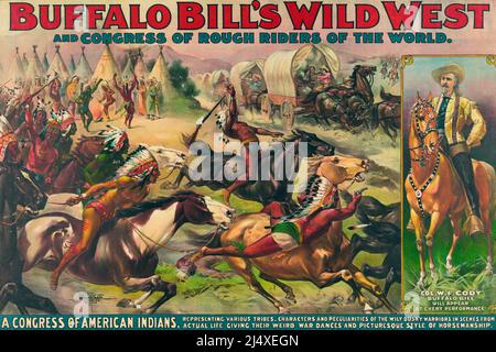 Plakat für Buffalo Bills Wild West Zirkusvorstellung. Veröffentlicht 1899. William Frederick 'Buffalo Bill' Cody, 1846 - 1917. Amerikanischer Soldat, Jäger, Freimaurer und Showman. Das Hauptbild zeigt einen Kampf zwischen Indern und Siedlern in bedeckten Waggons. Ein separates Reiterbild von Cody rechts. Stockfoto