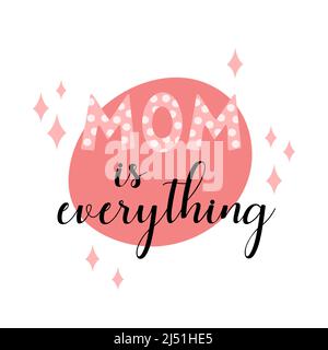 Mama ist alles Phrase. Schriftzug „Mothers Day“. Vektor-Zitat Illustration für Urlaub von Müttern. Stock Vektor