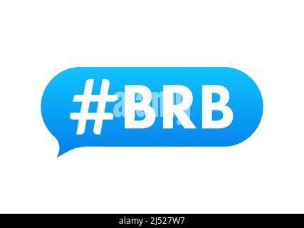 Seien Sie gleich wieder da, BRB-Nachricht. Designelement. Vektorgrafik. Stock Vektor