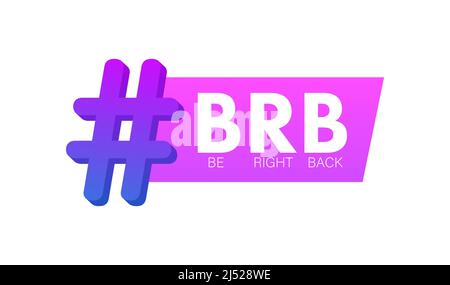 Seien Sie gleich wieder da, BRB-Nachricht. Designelement. Vektorgrafik. Stock Vektor