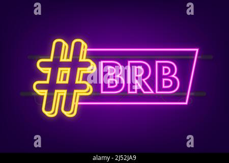 Neon-Symbol, BRB-Nachricht. Designelement. Vektorgrafik. Stock Vektor