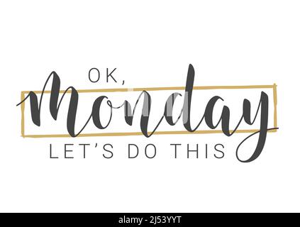 Handschriftliche Beschriftung von OK Monday Let's Do This. Vorlage für Banner, Einladung, Postkarte, Poster, Print, Aufkleber oder Webprodukt. Stock Vektor