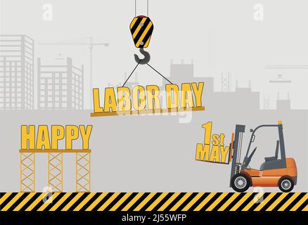 Happy Labor Day Konzept. Happy Labor Day Schriftzug vor dem Hintergrund einer Baustelle und eines Gabelstaplers vom Mai 1.. Vektorgrafik. Stock Vektor