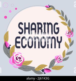 Schild mit der Anzeige Sharing Economy. Business-Überblick Wirtschaftsmodell auf der Grundlage der Bereitstellung von Zugang zu Waren Rahmen mit bunten Blumen und Laub geschmückt Stockfoto