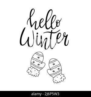 Handschriftliche Inschrift, Worte-Hallo Winter. Die Briefe sind in einer kalligraphischen Handschrift handgeschrieben. Fäustlinge im Doodle-Stil. Vektor schwarz und weiß Stock Vektor