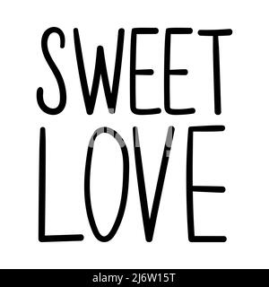 Poster mit den Worten-Sweet Love. Dekoratives Textdesign-Element zum Valentinstag. Einfache Handschriftendarstellung isoliert auf weißem Hintergrund. Stock Vektor