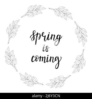 Ein runder Kranz aus Zweigen mit Blättern im Doodle-Stil und einer handschriftlichen Inschrift in der Mitte - der Frühling kommt. Der Ast ist handgezeichnet, isol Stock Vektor