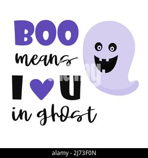 Ein Geist mit Augen und einem lächelnden Mund. Handgeschriebene und Typoskript-Inschrift - Boo bedeutet, dass ich dich im Geist liebe. Farbe flach Cartoon Vektor Illustration Stock Vektor