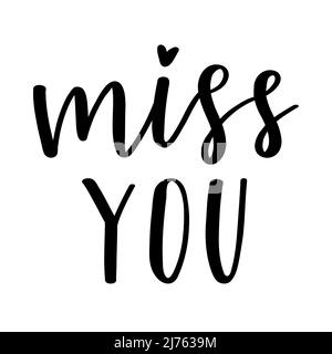 Die handschriftliche Phrase Miss You. Handbeschriftetem Text. Worte zum Thema Valentinstag. Schwarz-Weiß-Vektor-Silhouette isoliert auf einem weißen Hintergrund Stock Vektor