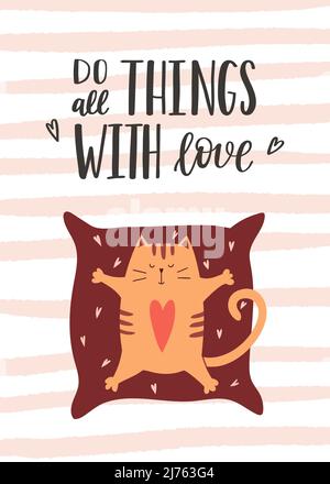 Grußkarte mit einer Katze, die auf einem Kissen mit ausgestreckten Pfoten liegt. Die handschriftliche Phrase - tun Sie alle Dinge mit Liebe. Cartoon-Vektorgrafik Stock Vektor