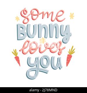 Ein Hase liebt dich. Handschriftzug mit Doodle Karotten und Blumen. Handgeschriebener Satz für Gretteng-Karten, Kinderkleidung. Niedliche bunte Vektor-Illust Stock Vektor