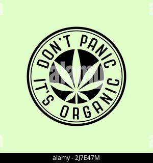 Weed Leaf Design mit Text keine Panik, es ist organisch. Vektor-Symbol für Cannabisblätter. Marihuana legalisieren Symbol. Stock Vektor