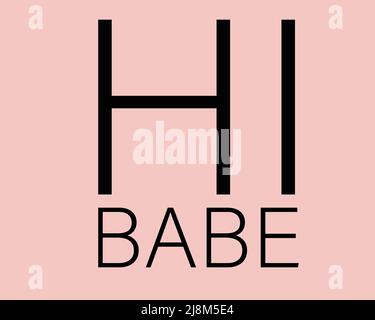 Slogan, hallo babe Illustration Grafik-Vektor auf rosa Hintergrund. Stock Vektor