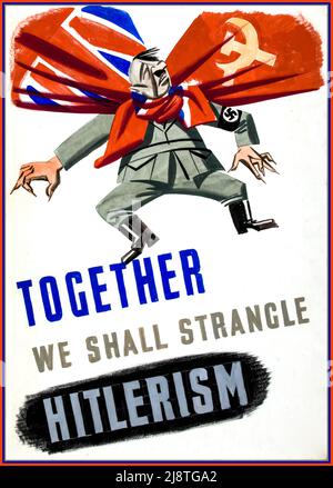 WW2 'TOGETHER WE WILL STRANGLE HITLERISM' Britische britische Propaganda WW2 Plakat 1940s, das Nazi Adolf Hitler in Uniform illustriert, mit Hakenkreuzarmband und Wagenstiefeln, die von British Union Jack und Russian Hammer und Sichelflaggen erwürgt werden 2. Weltkrieg Stockfoto