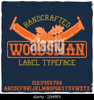 Original-Label-Schrift namens 'Woodsman'. Gute handgefertigte Schrift für jedes Label-Design. Stock Vektor