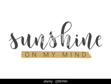 Vektorgrafik. Handgeschriebener Schriftzug von Sunshine on My Mind. Vorlage für Karte, Etikett, Postkarte, Poster, Aufkleber, Print- oder Web-Produkt. Stock Vektor