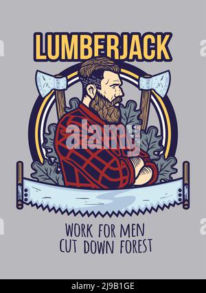 Plakat mit Darstellung von Lumerjack im Kreis, Äxten, Säge und dem Holz hinter seinem Rücken. Stock Vektor