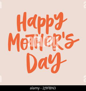 Happy Mothers Day - handgeschriebenes Zitat. Moderne Kalligraphie Illustration für Plakate, Karten, etc. Stock Vektor