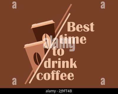 Beste Zeit, um Kaffee zu trinken. Pappbecher Kaffee auf braunem Hintergrund. Design für Banner, Poster und Werbematerialien. Vektorgrafik Stock Vektor