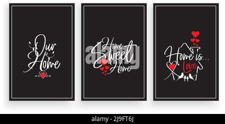 Unser Zuhause, Zuhause Sweet Home Home Home ist Liebe, Vektor. Wording-Design, Schriftzug isoliert auf schwarzem Hintergrund. Wandkunst, Wandkunst. Posterdesign Stock Vektor