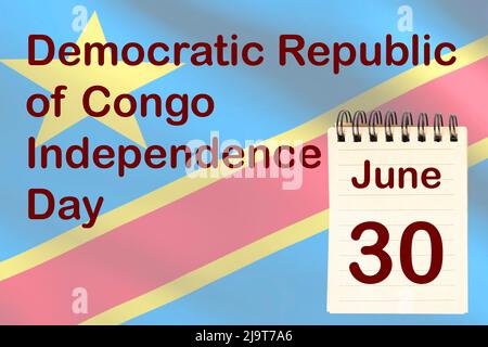 Die Feier des Unabhängigkeitstages der Demokratischen Republik Kongo mit der Flagge und dem Kalender, der den 30. Juni anzeigt Stockfoto