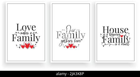 Liebe macht Familie, unsere Familie sammelt sich hier, Haus beginnt, Vektor. Wording-Design, Schriftzug isoliert auf weißem Hintergrund. Wandbilder, Wandbilder Stock Vektor