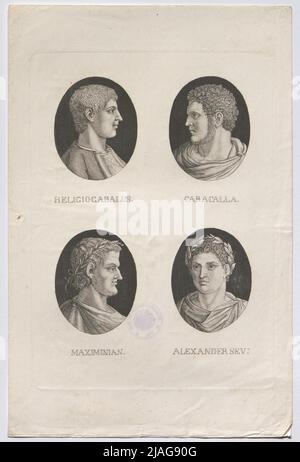 Heligiogabalus, Caracalla, Maximinian, Alexander Sev:'. Römischer Kaiser; Alagabal, Caracalla, Maximian, Severus Alexander. Unbekannt Stockfoto
