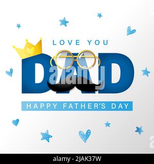 Ich liebe dich PAPA - Happy Fathers Tageskarte mit Schnurrbart Brille und Krone. Geeignet für Textildruck, Poster, Grußkarten und Geschenkideen. Vektorgrafiken Stock Vektor