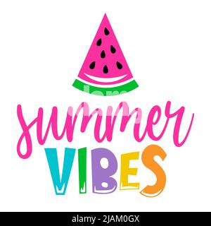 Summer Vibes - handgezeichnete Wassermelone Illustration mit Sommer Wort. Farbeposter für den Urlaub. Gut für Schrottbuchungen, Poster, Grußkarten, Banner, te Stock Vektor