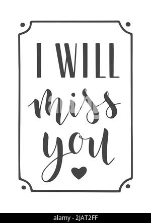 Handgeschriebene Schriftzüge von I will Miss You. Vorlage für Banner, Grußkarte, Postkarte, Einladung, Abschiedsfeier, Poster oder Aufkleber. Stock Vektor