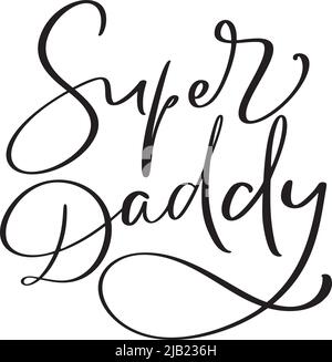 Super Dandy Lustige Hand gezeichnet Kalligraphie Text. Geeignet für Mode-Shirts, Poster, Geschenk oder andere Druckmaschinen. Motivationszitat Stock Vektor