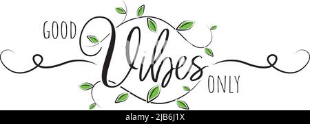 Nur gute Vibes, Vektor. Motivierende, inspirierende positive Zitate. Wording-Design isoliert auf weißem Hintergrund Stock Vektor