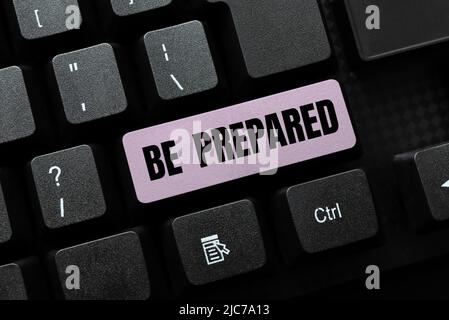 Schilder, die angezeigt werden, seien Sie vorbereitet. Business-Ansatz Machen Sie etwas bereit für die Nutzung oder Überlegung in Zukunft -49133 Stockfoto