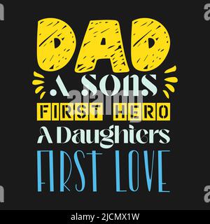 Vater ein Sohn erster Held eine Tochter zuerst Liebe. Zitat Schriftzug Design Konzept für T-Shirt, Banner, Karte, Hintergrund. Stock Vektor