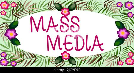 Hand schreiben Zeichen Mass Media, Wort auf Gruppe geschrieben zeigt, dass Nachrichten an die Öffentlichkeit von dem, was passiert Frame mit bunten Blumen und F dekoriert Stockfoto