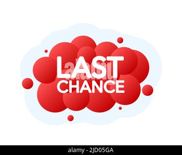 Last Chance Bubble Banner, rotes Emblem-Etikett. Vektorgrafik. Stock Vektor