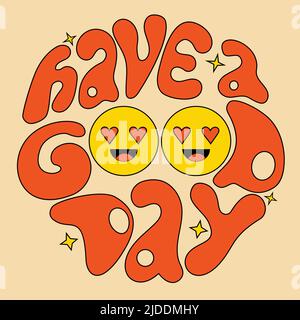 Lettering haben einen guten Tag in Kreisform Wunsch in groovigen Stil. Positive Retro Hand geschrieben mit in Love Faces. 60s, 70s, 80s, 90s vibes Schriftzug Stock Vektor