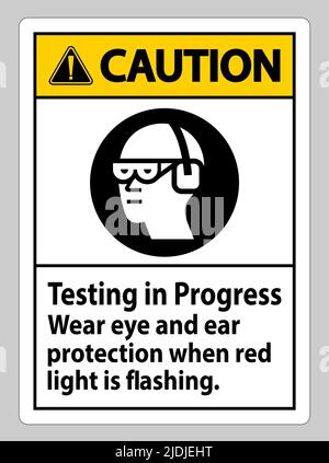 Warnschild Wird Getestet, Augen- Und Gehörschutz Tragen, Wenn Das Rote Licht Blinkt Stock Vektor