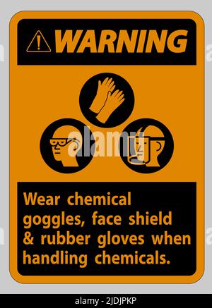 Warnschild beim Umgang mit Chemikalien chemische Schutzbrillen, Gesichtsschutz und Gummihandschuhe tragen Stock Vektor