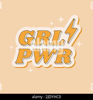 Woman Motivational Inschrift GRL PWR - Girl Power im Retro 1970s Stil. Feministischer Slogan für Karten, Poster, T-Shirt. Vektorgrafik. Stock Vektor