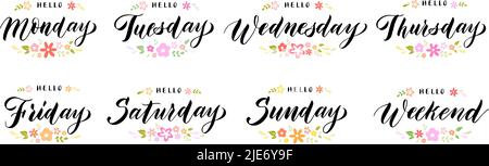 Schriftzug „Hello Week Days“. An Wochenenden und Wochentagen Grußtext, positive Tagesnamen Kalligraphie mit floralen Ornamenten Vektor-Set Stock Vektor