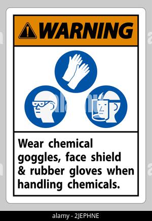 Warnschild beim Umgang mit Chemikalien chemische Schutzbrillen, Gesichtsschutz und Gummihandschuhe tragen Stock Vektor