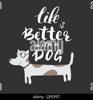 Das Leben ist besser mit einem Hund Schriftzug Quote.positive Motivation Phrase mit Hund Pfote. vektor-Illustration. Stock Vektor