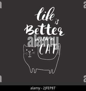 Das Leben ist besser mit einer Katze, Beschriftung Zitat.positive Motivation Phrase. vektor-Illustration. Stock Vektor