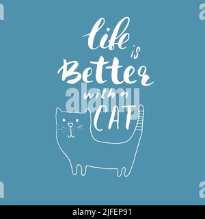 Das Leben ist besser mit einer Katze, Beschriftung Zitat.positive Motivation Phrase. vektor-Illustration. Stock Vektor