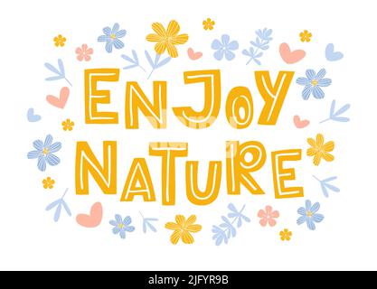 Genießen Sie Natur handgezeichnete Vektor-Schriftzug Zitat in Doodle-Stil. Inspirierendes Text-Typografie-Design. Niedliches Phrasschild mit Blumen und Blättern isoliert auf weißem Hintergrund. Stock Vektor