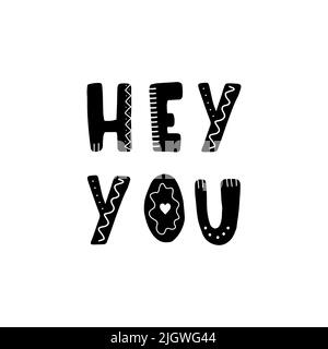 Hey, du. Handgezeichnetes skandinavisches Schriftzüge-Zitat für Kinder. Hygge Kinderposter. Vektor-Illustration im flachen Cartoon-Stil. Super für Karten Stock Vektor