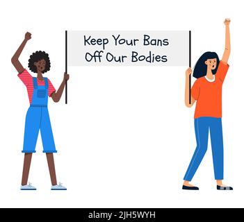 Junge Mädchen halten ein Plakat mit den Worten Keep your bans off our bodies. Pro-Choice-Frauen protestieren gegen Aktivisten. Rechte der Frauen auf Abtreibung. Vektor Stock Vektor